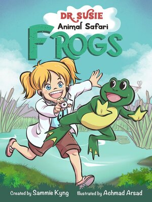 cover image of Dr. Susie Animal Safari--Frogs